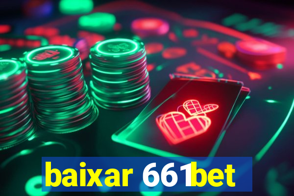 baixar 661bet